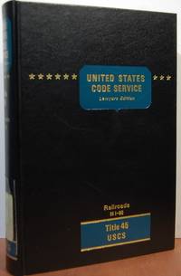 United States Code Service Title 45: Railroads 1-60