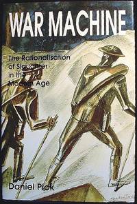 War Machine: The Rationalisation of Slaughter in the Modern Age War Machine: The Rationalisation of Slaughter in the Modern Age