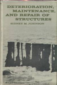 Deterioration, Maintenance, and Repair of Structures (Modern Structure Ser.) Deterioration, Maintenance, and Repair of Structures (Modern Structure Ser.)