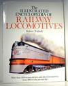 The Illustrated Encyclopedia of Railway Locomotives