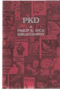 PKD: A Philip K Dick Bibliography PKD: A Philip K Dick Bibliography