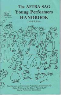 The AFTRA-SAG Young Performers Handbook The AFTRA-SAG Young Performers Handbook