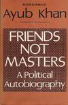 Friends Not Masters: A Political Autobiography