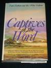 Captives of the Word:  A Narrative History of the Christian Church (Disciples of Christ), the Christian Churches (Independent), and the Churches of Christ