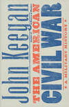 THE AMERICAN CIVIL WAR : A Militray History THE AMERICAN CIVIL WAR : A Militray History