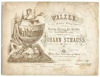 Wahlstimmen. Walzer fur das Piano-Forte componirt und den Herren Horern der Rechte an der Hochschule zu Wien achtungsvoll gewidmet... 250s Werk. [Piano score]