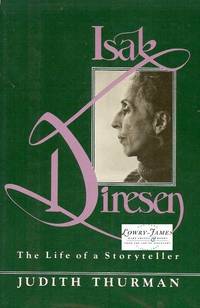 Isak Dinesen. The Life of a Storyteller