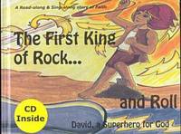 The First King of Rock...And Roll: David, a Superhero for God (A Read-along & Sing-along Story of Faith) with CD