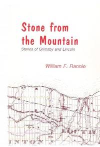 Stone from the Mountain:  Stories of Grimsby and Lincoln ( Ontario Local History )