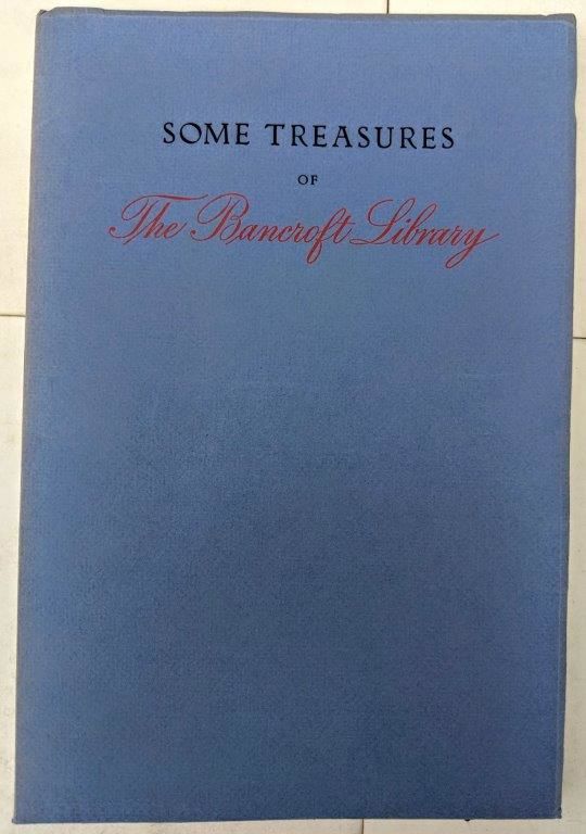 Some Treasures of the Bancroft Library; Celebrating the Dedication of