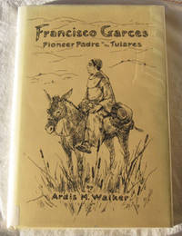 Francisco Garces Pioneer Padre of the Tulares