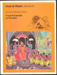From Pyramids to Princes: How to Read Literature (Content Reading Skills Series - Level 14) From Pyramids to Princes: How to Read Literature (Content Reading Skills Series - Level 14)