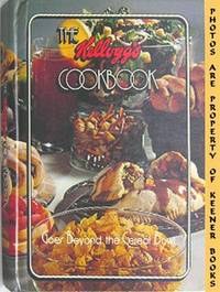 The Kellogg's Cookbook (Goes Beyond The Cereal Bowl) The Kellogg's Cookbook (Goes Beyond The Cereal Bowl)