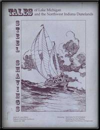 Steel Shavings: Tales of Lake Michigan and the Northwest Indiana Dunelands