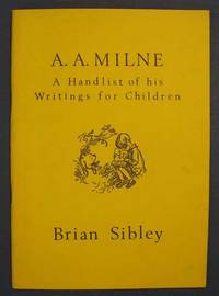 A. A. MILNE.  A Handlist of his Writings for Children.  With Decorations by Ernest H. Shepard