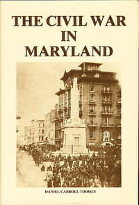 THE CIVIL WAR IN MARYLAND THE CIVIL WAR IN MARYLAND