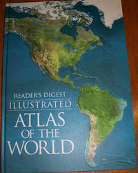 Reader's Digest Illustrated Atlas of the World Reader's Digest Illustrated Atlas of the World