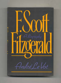 F. Scott Fitzgerald: A Biography  - 1st US Edition/1st Printing
