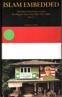 Islam Embedded: The Historical Development of the Pan-Malaysian Islamic Party PAS (1951-2003) (Two Volumes) Islam Embedded: The Historical Development of the Pan-Malaysian Islamic Party PAS (1951-2003) (Two Volumes)