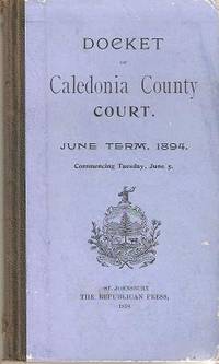 DOCKET OF CALEDONIA COUNTY COURT: