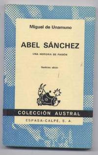 Abel Sánchez: Una Historia de Pasión (Colección Austral), 12a Edición Abel Sánchez: Una Historia de Pasión (Colección Austral), 12a Edición