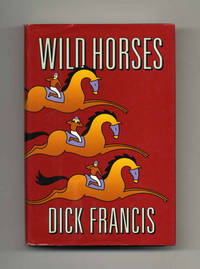 Wild Horses  - 1st Edition/1st Printing