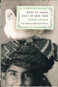 WEST OF KABUL, EAST OF NEW YORK WEST OF KABUL, EAST OF NEW YORK