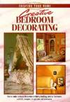 Creative Bedroom Decorating (Creating Your Home Series)