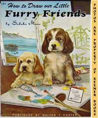 How To Draw Our Little Furry Friends (How To Draw Series #189) How To Draw Our Little Furry Friends (How To Draw Series #189)
