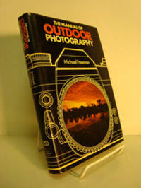 The Manual of Outdoor Photography The Manual of Outdoor Photography