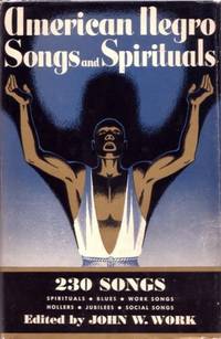 AMERICAN NEGRO SONGS AND SPIRITUALS: AMERICAN NEGRO SONGS AND SPIRITUALS: