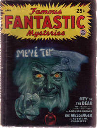 Famous Fantastic Mysteries, Pulp April 1948, Volume 9, # 4 ( City of the Dead; The Messenger; Algernon Blackwood's Pan's Gardener ) Famous Fantastic Mysteries, Pulp April 1948, Volume 9, # 4 ( City of the Dead; The Messenger; Algernon Blackwood's Pan's Gardener )