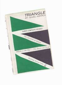TRIANGLE:  Three Complete Novels --- The Currents of Space ---with Pebble in the Sky ---with The Stars Like Dust ( Omnibus Edition )