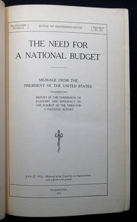 THE NEED FOR A NATIONAL BUDGET. MESSAGE FROM THE PRESIDENT OF THE UNITED STATES TRANSMITTING REPORT OF THE COMMISSION ON ECONOMY AND EFFICIENCY ON THE SUBJECT OF THE NEED FOR A NATIONAL BUDGET