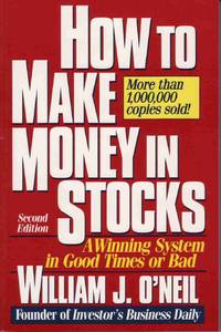 HOW TO MAKE MONEY IN STOCKS : A WINNING SYSTEM IN GOOD TIMES OR BAD