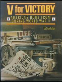 V for Victory: America's Home Front During World War II V for Victory: America's Home Front During World War II