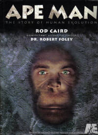 Ape Man The Story of Human Evolution Ape Man The Story of Human Evolution