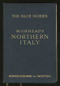 The Blue Guides: Northern Italy from the Alps to Rome (Rome Excepted)