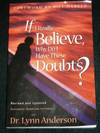 If I Really Believe, Why Do I Have These Doubts?
