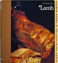 Lamb: The Good Cook Techniques & Recipes Series Lamb: The Good Cook Techniques & Recipes Series
