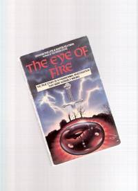 The Eye of Fire ---The true Story of a Paranormal Investigation that Went horribly Wrong ---by Graham Phillips and Martin Keatman The Eye of Fire ---The true Story of a Paranormal Investigation that Went horribly Wrong ---by Graham Phillips and Martin Keatman