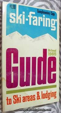 Ski-Faring Guide to Ski Areas and Lodging: 8th Annual 1965