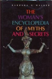 Woman's Encyclopedia of Myths and Secrets