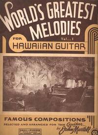 WORLD'S GREATEST MELODIES FOR HAWAIIAN GUITAR: WORLD'S GREATEST MELODIES FOR HAWAIIAN GUITAR: