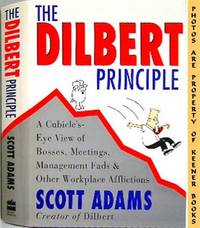 The Dilbert Principle (A Cubicle's - Eye View Of Bosses, Meetings, Management Fads & Other Workplace Afflictions) The Dilbert Principle (A Cubicle's - Eye View Of Bosses, Meetings, Management Fads & Other Workplace Afflictions)