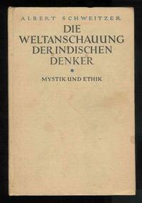 Die Weltanschauung Der Indischen Denker Mystik und Ethik Die Weltanschauung Der Indischen Denker Mystik und Ethik