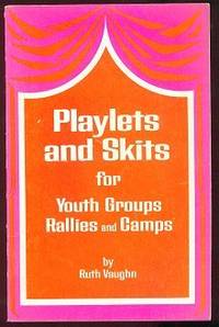 Playlets and Skits for Youth Groups, Rallies and Camps Playlets and Skits for Youth Groups, Rallies and Camps
