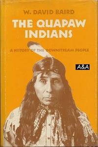 The Quapaw Indians (A History Of The Downstream People)
