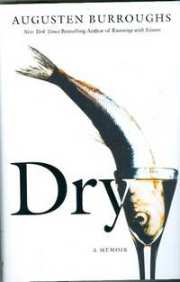 Dry:  A Memoir