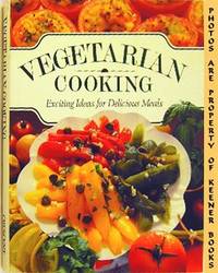Vegetarian Cooking (Exciting Ideas For Delicious Meals) Vegetarian Cooking (Exciting Ideas For Delicious Meals)